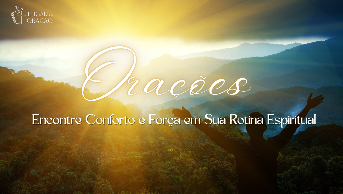 Oracoes-Encontre-Conforto-e-Forca-em-Sua-Rotina-Espiritual
