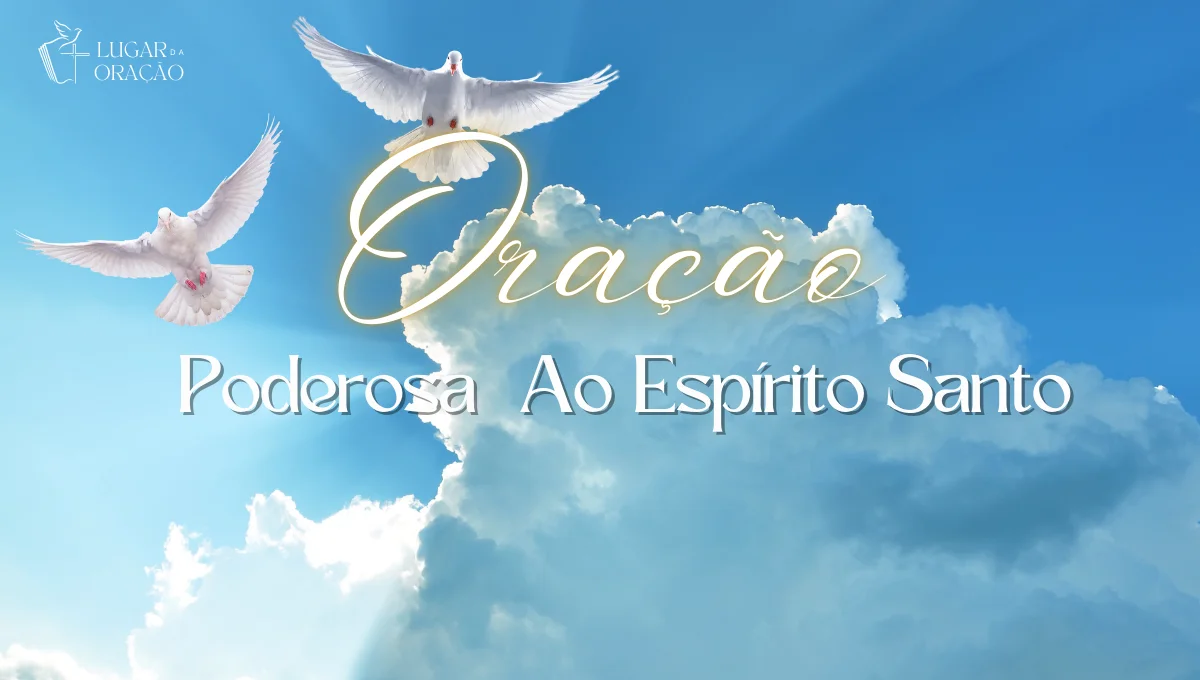 Oração Poderosa Ao Espírito Santo