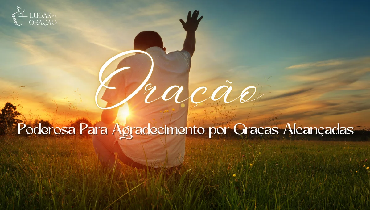 Oração Poderosa Para Agradecimento por Graças Alcançadas