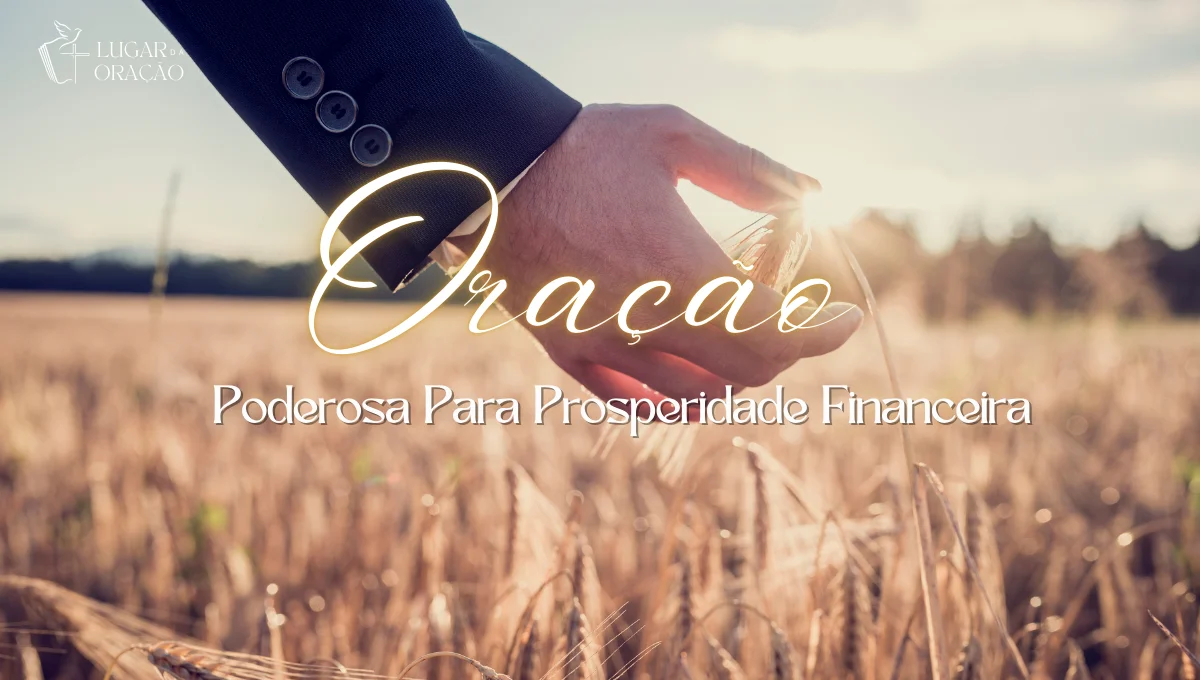 Oração Poderosa Para Prosperidade Financeira.