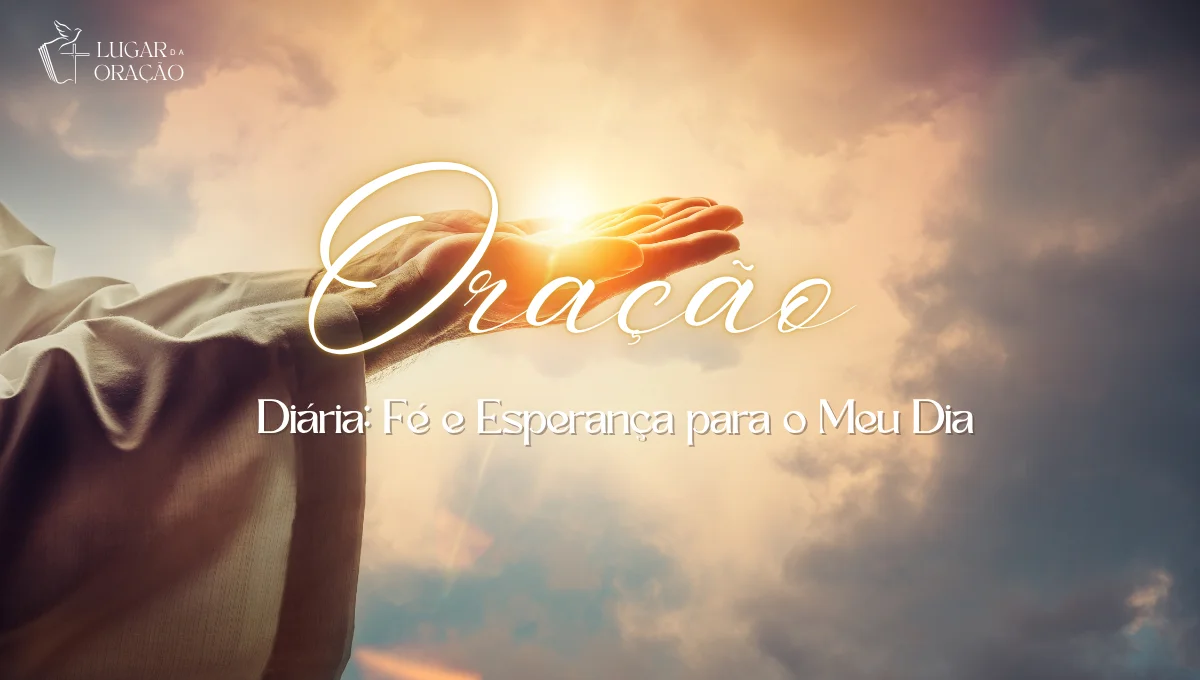 Oração Diária Fé e Esperança para Meu Dia